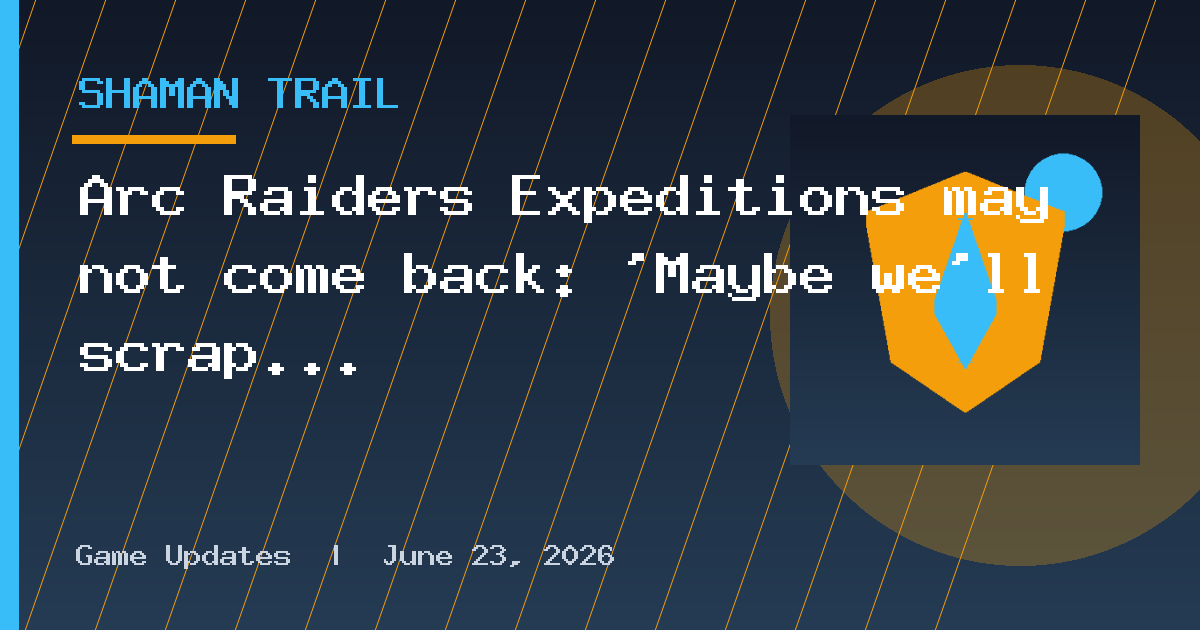 Arc Raiders Expeditions may not come back: 'Maybe we'll scrap the whole system