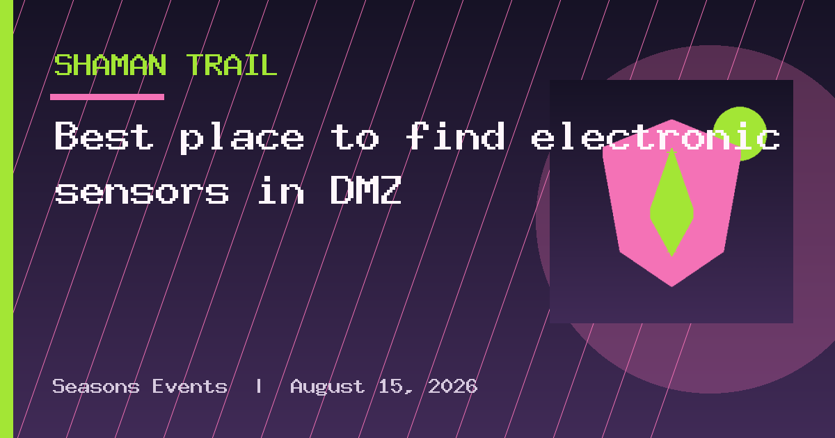 Best place to find electronic sensors in DMZ