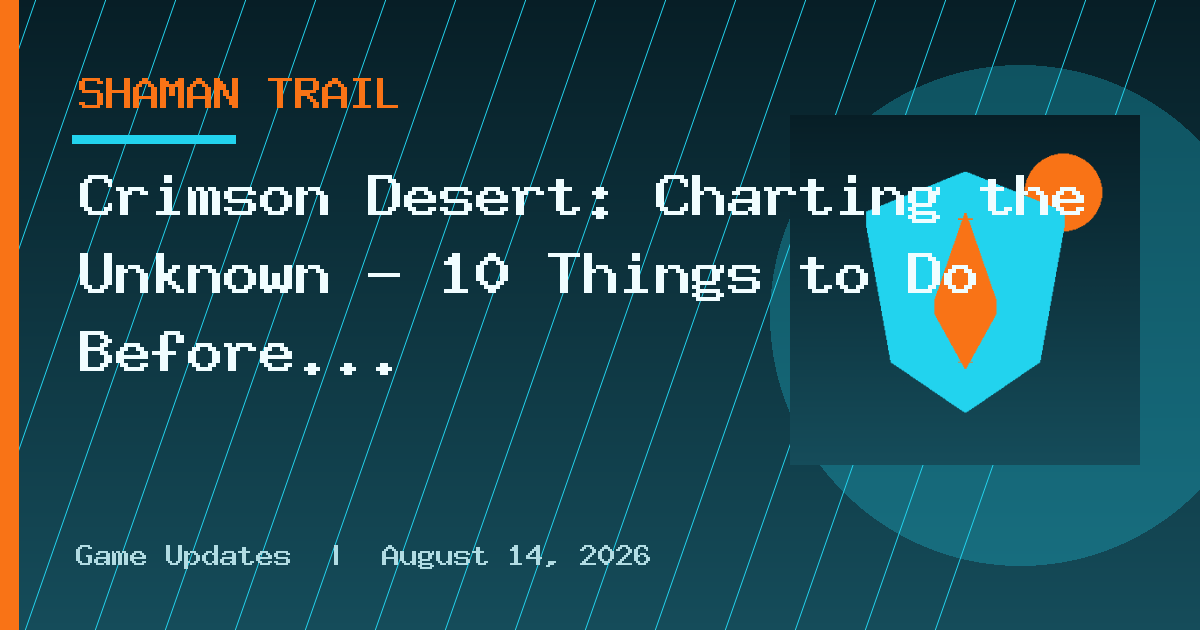 Crimson Desert: Charting the Unknown – 10 Things to Do Before You Set Sail