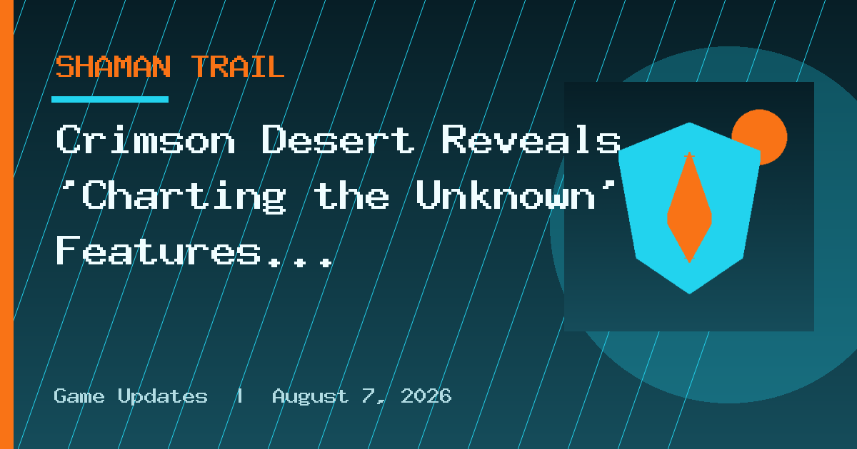 Crimson Desert Reveals ‘Charting the Unknown’ Features Overview