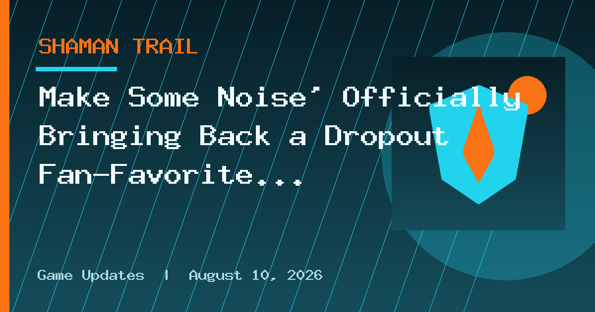 Make Some Noise' Officially Bringing Back a Dropout Fan-Favorite