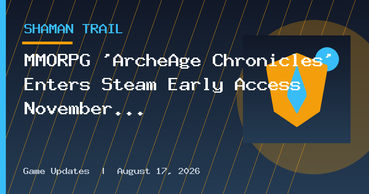 MMORPG ‘ArcheAge Chronicles’ Enters Steam Early Access November 3 for $29.99