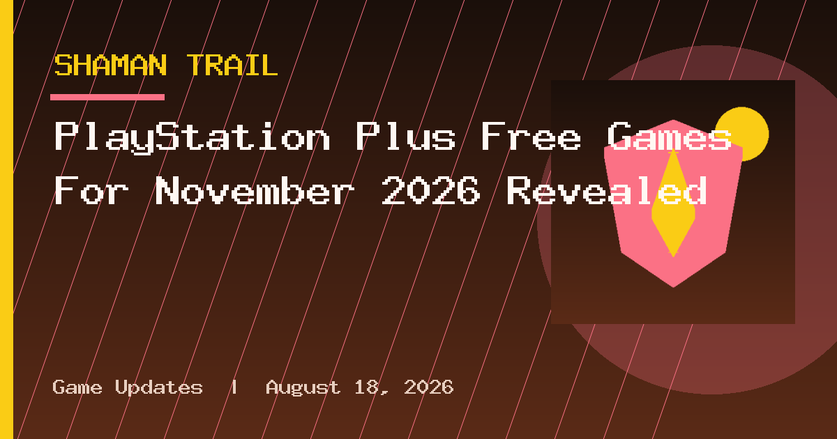 PlayStation Plus Free Games For November 2026 Revealed