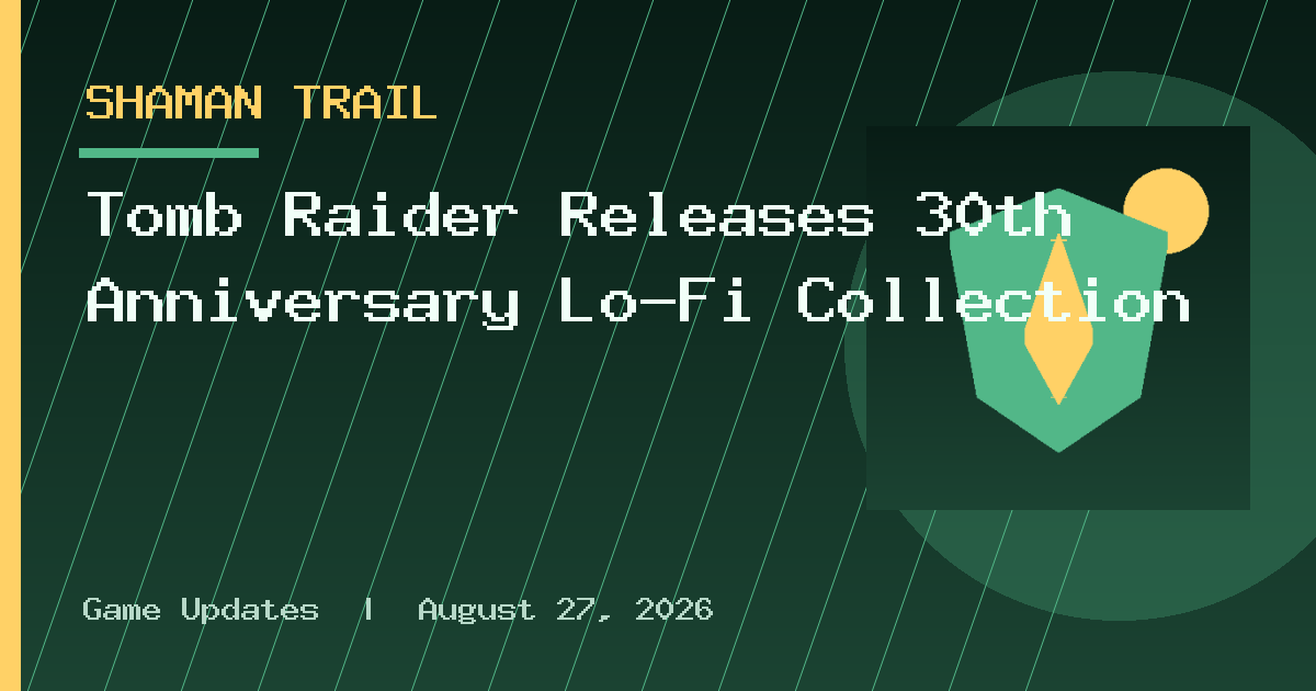 Tomb Raider Releases 30th Anniversary Lo-Fi Collection