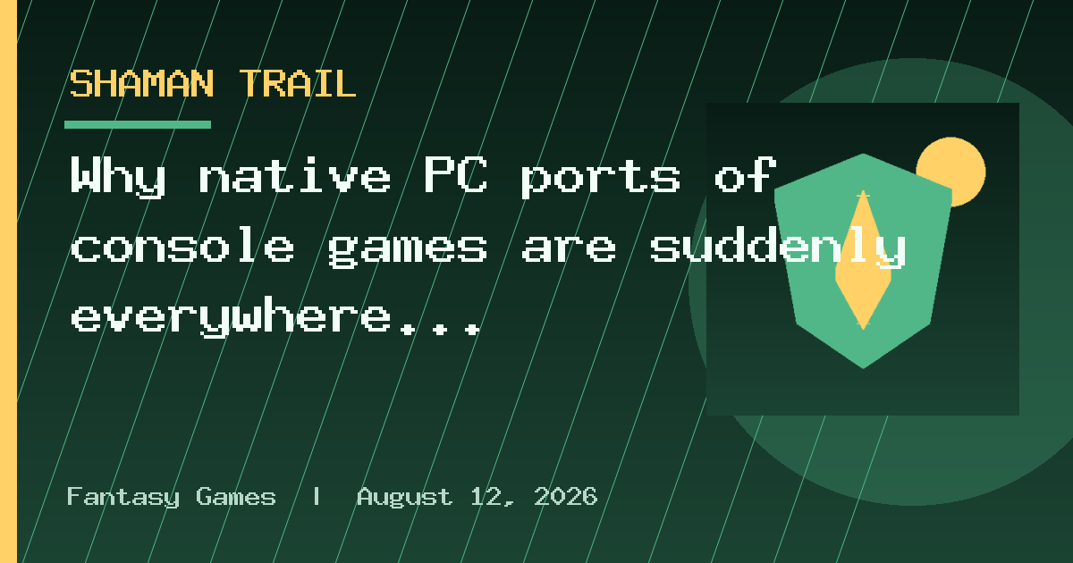 Why native PC ports of console games are suddenly everywhere